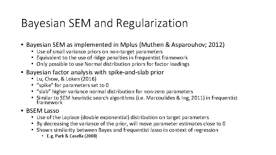 Bayesian SEM and Regularization • Bayesian SEM as implemented in Mplus (Muthen & Asparouhov;