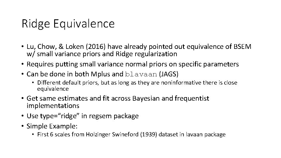 Ridge Equivalence • Lu, Chow, & Loken (2016) have already pointed out equivalence of