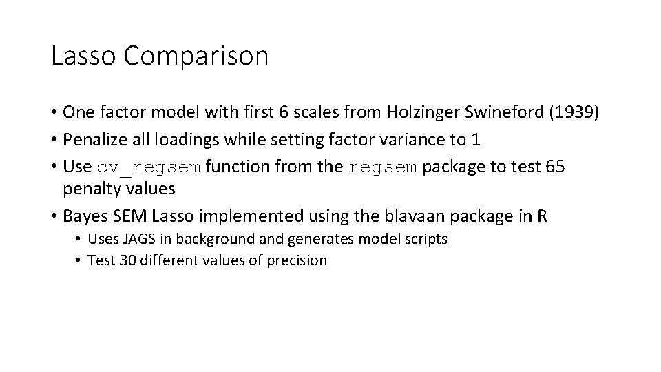 Lasso Comparison • One factor model with first 6 scales from Holzinger Swineford (1939)