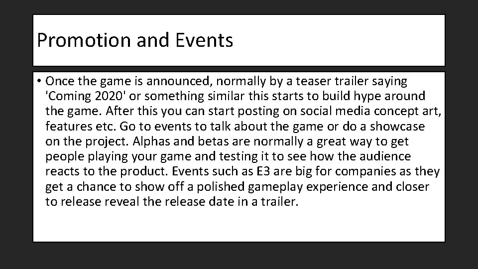 Promotion and Events • Once the game is announced, normally by a teaser trailer