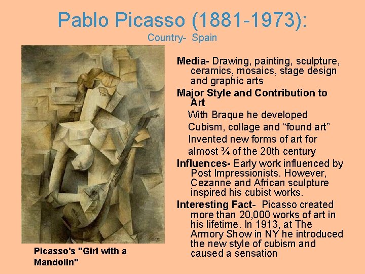 Pablo Picasso (1881 -1973): Country- Spain Picasso's "Girl with a Mandolin" Media- Drawing, painting,
