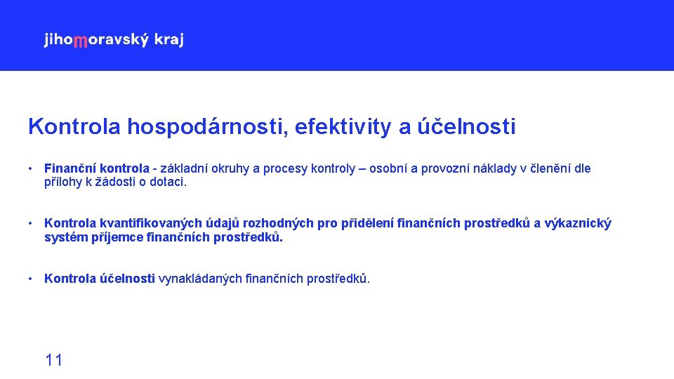 Kontrola hospodárnosti, efektivity a účelnosti • Finanční kontrola - základní okruhy a procesy kontroly