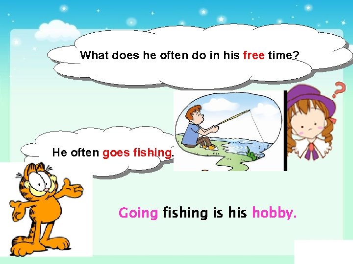 What does he often do in his free time? He often goes fishing. Going