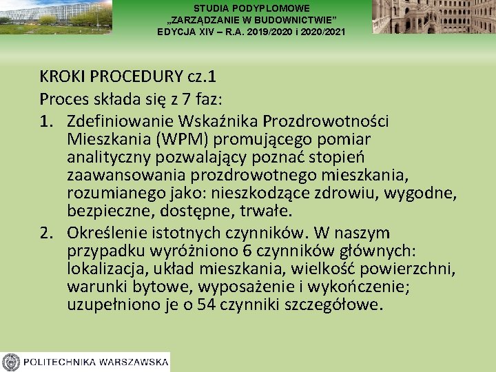 STUDIA PODYPLOMOWE „ZARZĄDZANIE W BUDOWNICTWIE” EDYCJA XIV – R. A. 2019/2020 i 2020/2021 KROKI