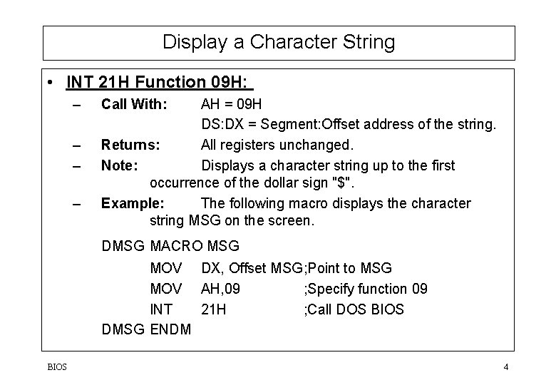 Display a Character String • INT 21 H Function 09 H: – – Call