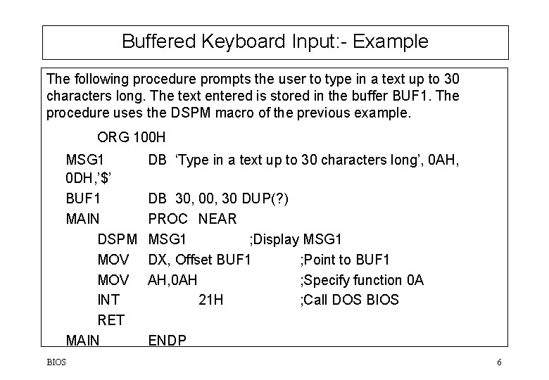 Buffered Keyboard Input: - Example The following procedure prompts the user to type in