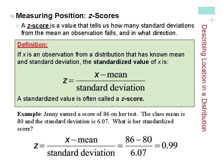 A z-score is a value that tells us how many standard deviations from the