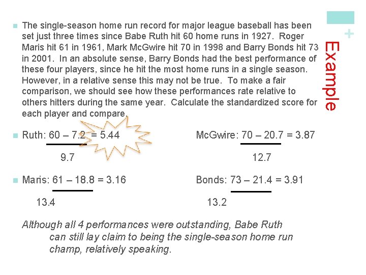 n Ruth: 60 – 7. 2 = 5. 44 Mc. Gwire: 70 – 20.