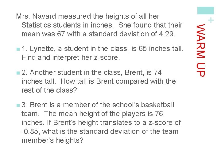 n 1. Lynette, a student in the class, is 65 inches tall. Find and