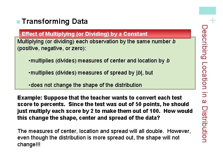 Effect of Multiplying (or Dividing) by a Constant Multiplying (or dividing) each observation by