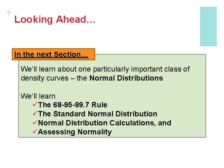 + Looking Ahead… In the next Section… We’ll learn about one particularly important class