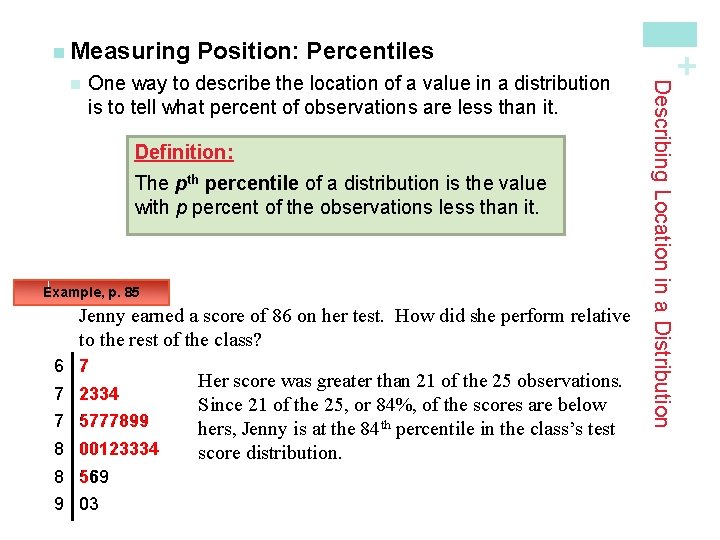 One way to describe the location of a value in a distribution is to