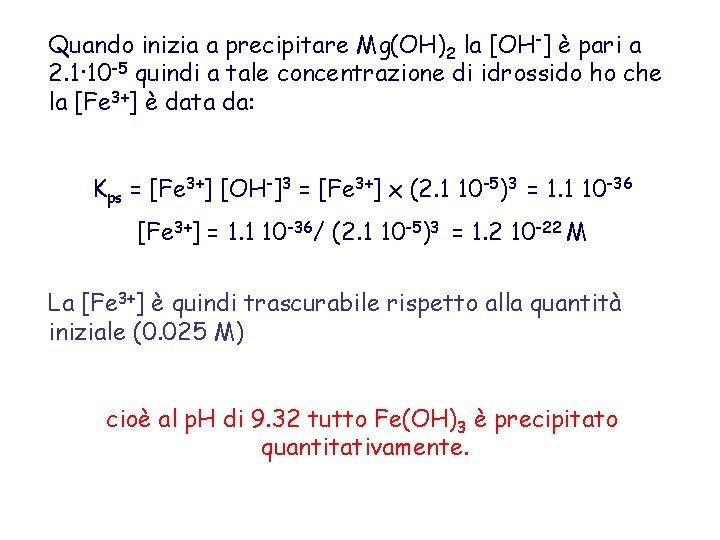 Quando inizia a precipitare Mg(OH)2 la [OH-] è pari a 2. 1· 10 -5