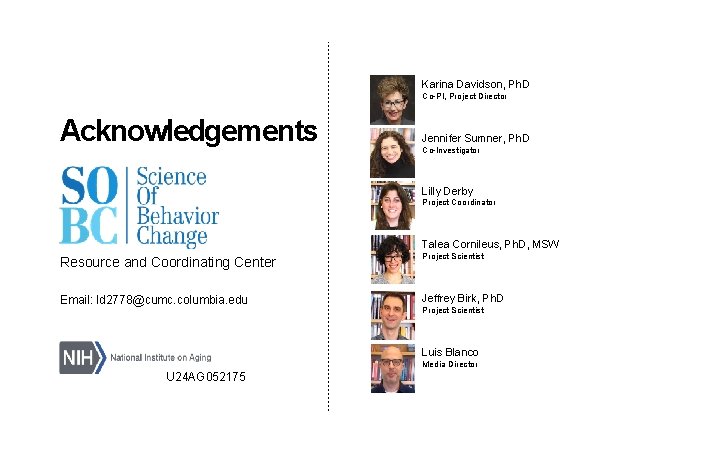 Karina Davidson, Ph. D Co-PI, Project Director Acknowledgements Jennifer Sumner, Ph. D Co-Investigator Lilly