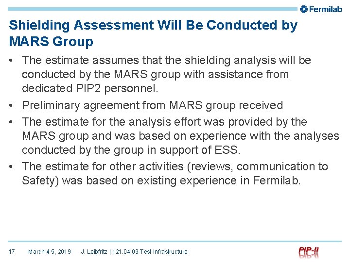 Shielding Assessment Will Be Conducted by MARS Group • The estimate assumes that the
