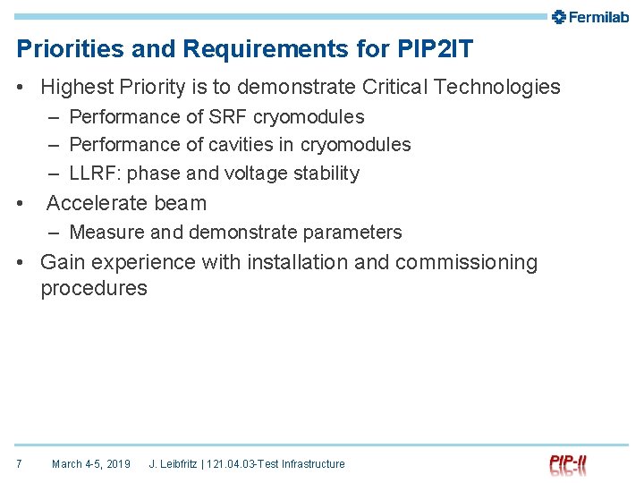 Priorities and Requirements for PIP 2 IT • Highest Priority is to demonstrate Critical