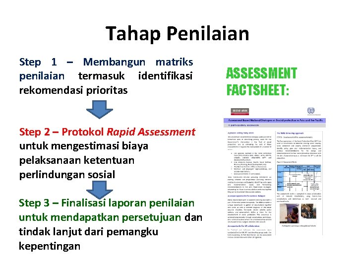 Tahap Penilaian Step 1 – Membangun matriks penilaian termasuk identifikasi rekomendasi prioritas Step 2