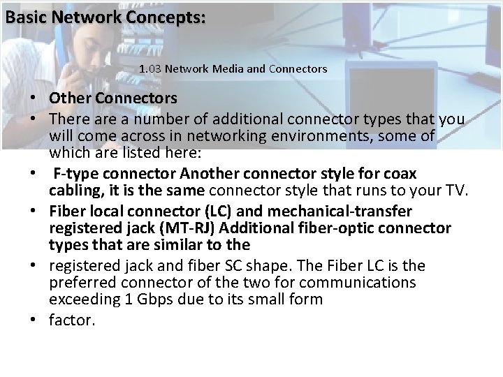 Basic Network Concepts: 1. 03 Network Media and Connectors • Other Connectors • There Basic Network Concepts: 1. 03 Network Media and Connectors • Other Connectors • There