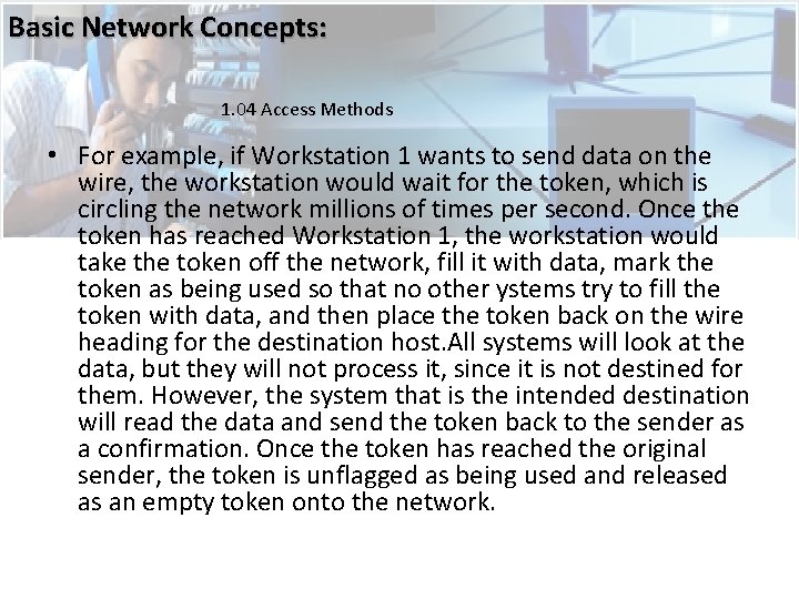 Basic Network Concepts: 1. 04 Access Methods • For example, if Workstation 1 wants Basic Network Concepts: 1. 04 Access Methods • For example, if Workstation 1 wants