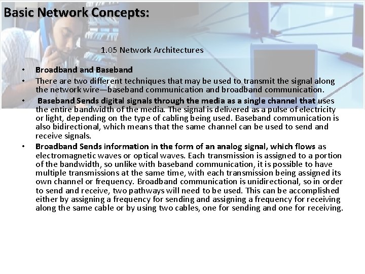 Basic Network Concepts: 1. 05 Network Architectures • • Broadband Baseband There are two Basic Network Concepts: 1. 05 Network Architectures • • Broadband Baseband There are two