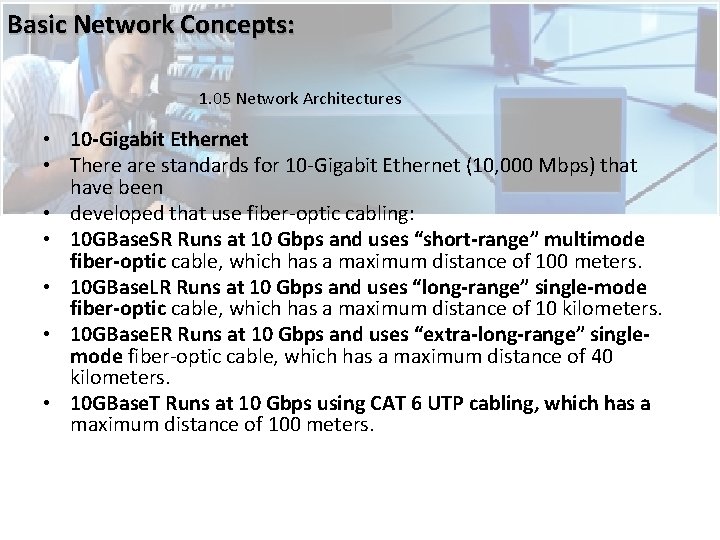 Basic Network Concepts: 1. 05 Network Architectures • 10 -Gigabit Ethernet • There are Basic Network Concepts: 1. 05 Network Architectures • 10 -Gigabit Ethernet • There are