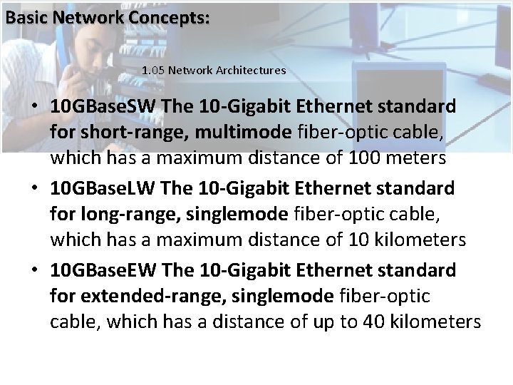 Basic Network Concepts: 1. 05 Network Architectures • 10 GBase. SW The 10 -Gigabit Basic Network Concepts: 1. 05 Network Architectures • 10 GBase. SW The 10 -Gigabit