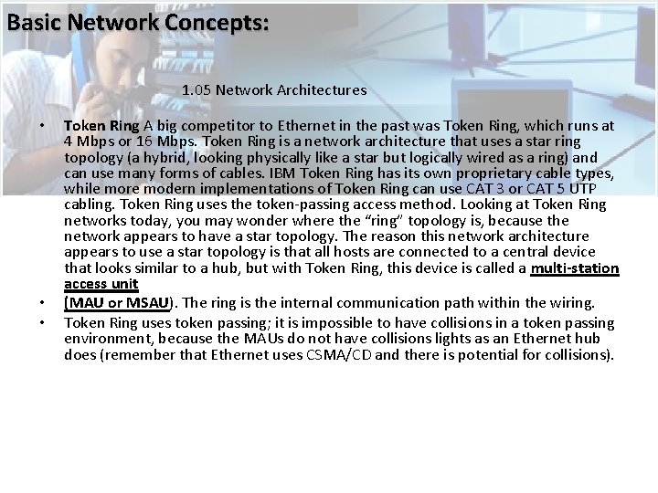 Basic Network Concepts: 1. 05 Network Architectures • • • Token Ring A big Basic Network Concepts: 1. 05 Network Architectures • • • Token Ring A big