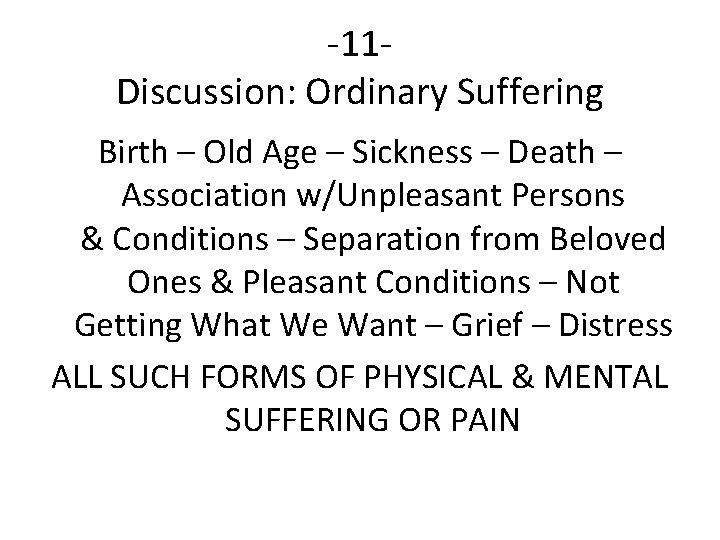 -11 Discussion: Ordinary Suffering Birth – Old Age – Sickness – Death – Association