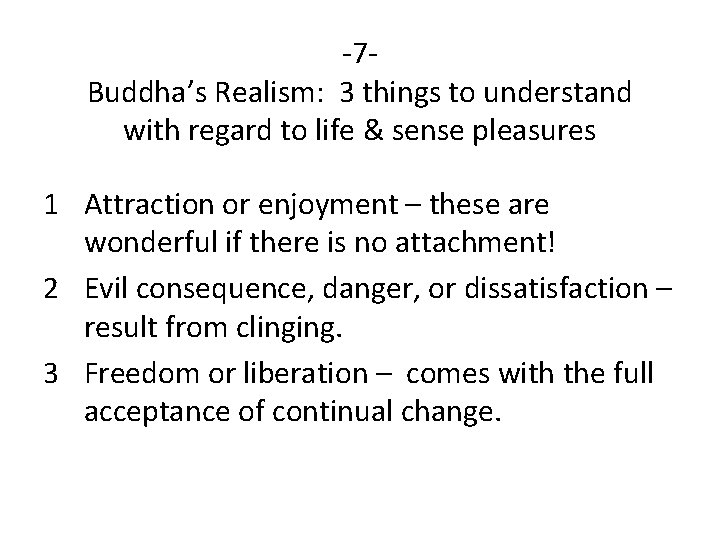 -7 Buddha’s Realism: 3 things to understand with regard to life & sense pleasures