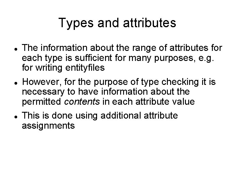 Types and attributes The information about the range of attributes for each type is Types and attributes The information about the range of attributes for each type is
