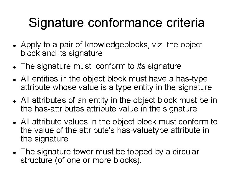 Signature conformance criteria Apply to a pair of knowledgeblocks, viz. the object block and Signature conformance criteria Apply to a pair of knowledgeblocks, viz. the object block and