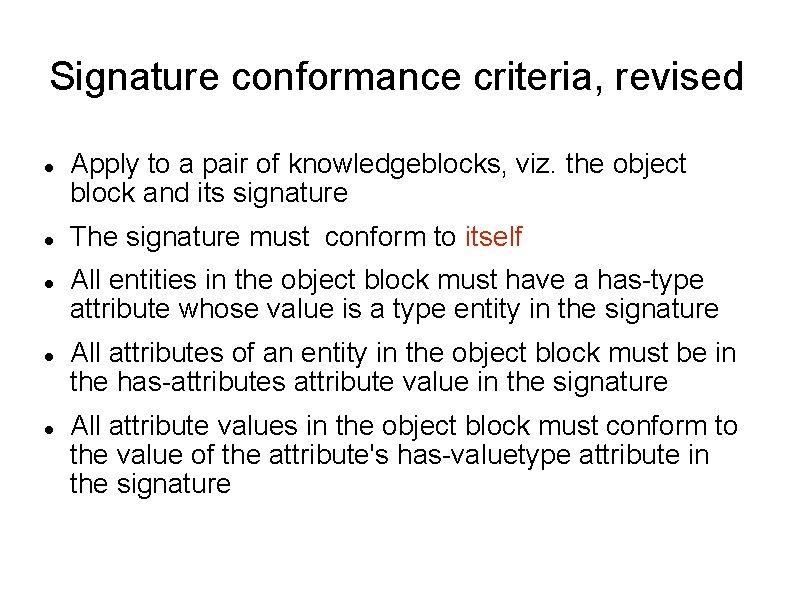 Signature conformance criteria, revised Apply to a pair of knowledgeblocks, viz. the object block Signature conformance criteria, revised Apply to a pair of knowledgeblocks, viz. the object block