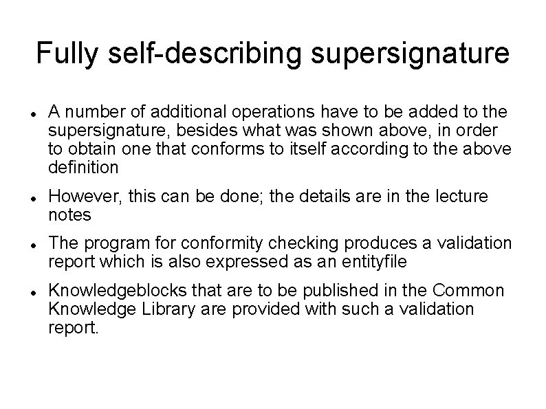 Fully self-describing supersignature A number of additional operations have to be added to the Fully self-describing supersignature A number of additional operations have to be added to the
