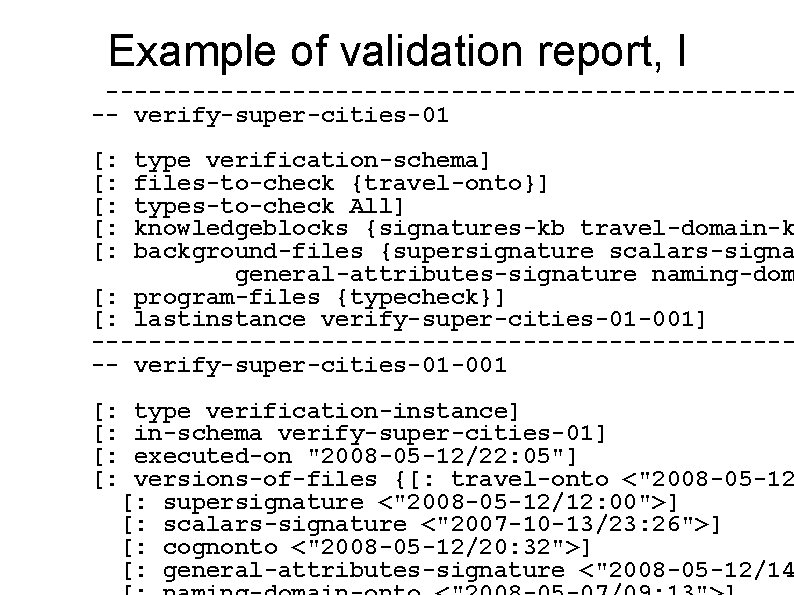 Example of validation report, I ------------------------- verify-super-cities-01 [: [: [: type verification-schema] files-to-check {travel-onto}]