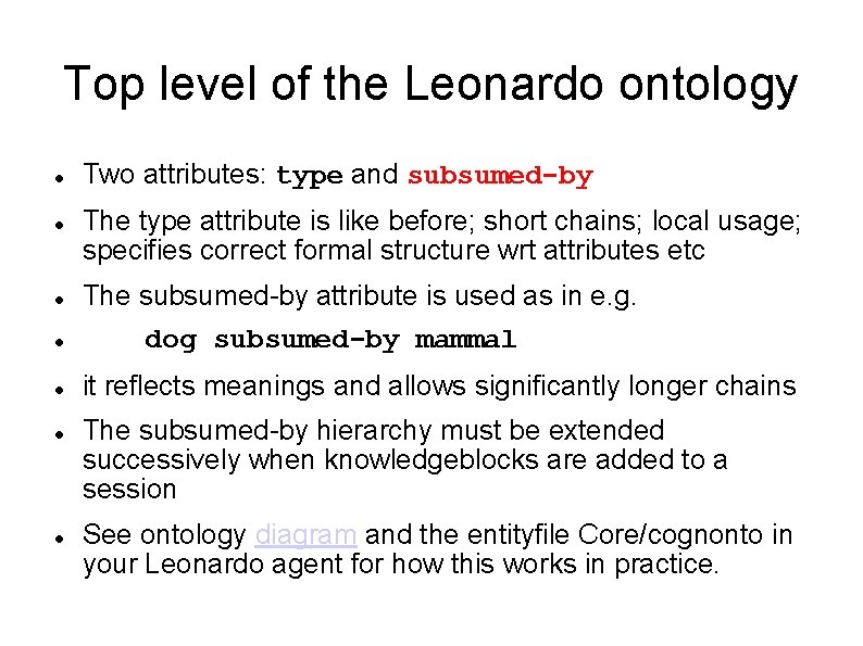 Top level of the Leonardo ontology Two attributes: type and subsumed-by The type attribute Top level of the Leonardo ontology Two attributes: type and subsumed-by The type attribute