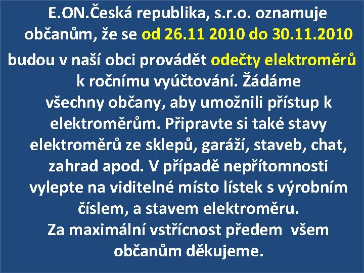 E. ON. Česká republika, s. r. o. oznamuje občanům, že se od 26. 11