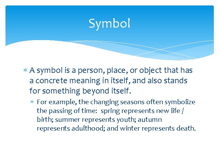 Symbol A symbol is a person, place, or object that has a concrete meaning