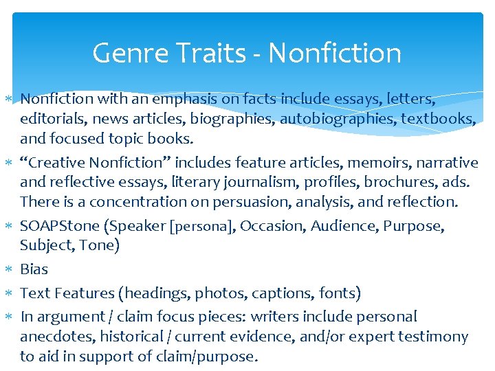 Genre Traits - Nonfiction with an emphasis on facts include essays, letters, editorials, news