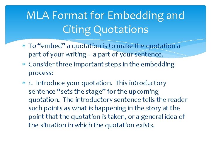 MLA Format for Embedding and Citing Quotations To “embed” a quotation is to make