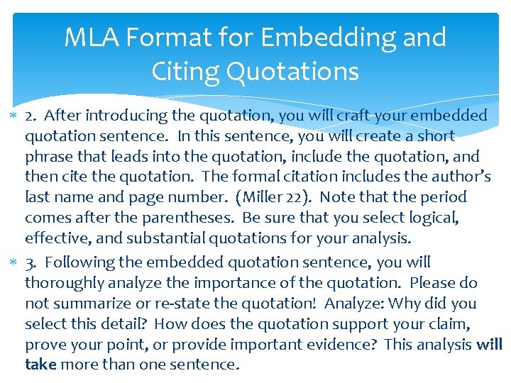 MLA Format for Embedding and Citing Quotations 2. After introducing the quotation, you will
