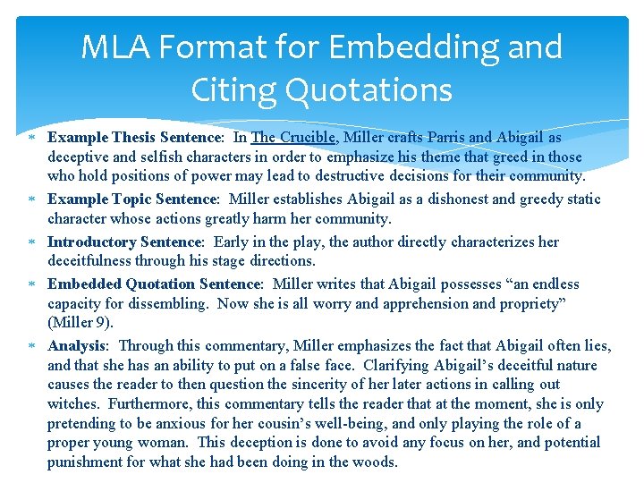 MLA Format for Embedding and Citing Quotations Example Thesis Sentence: In The Crucible, Miller