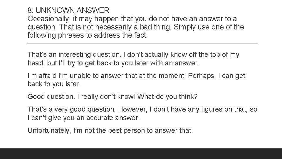 8. UNKNOWN ANSWER Occasionally, it may happen that you do not have an answer