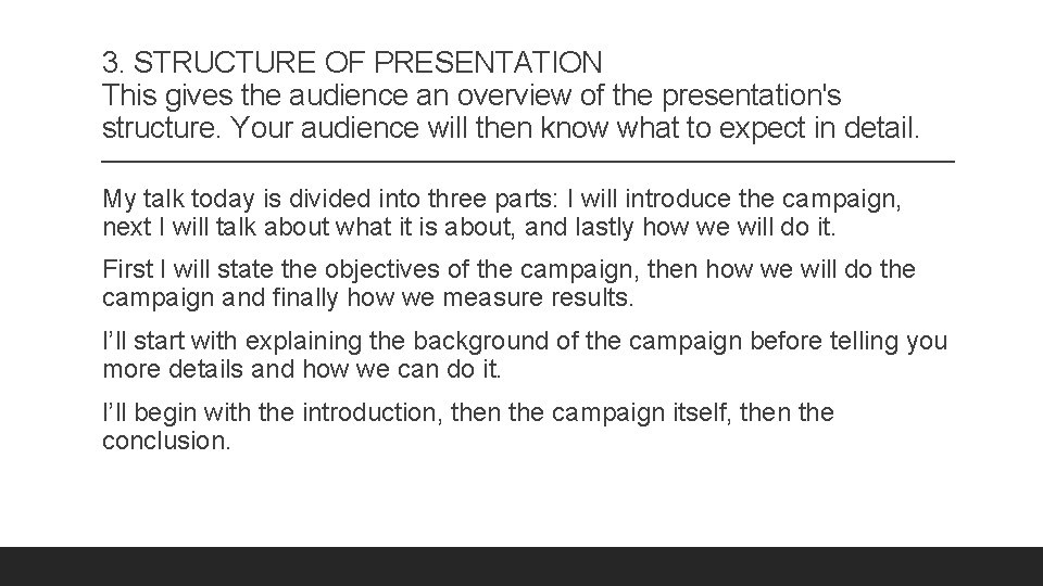 3. STRUCTURE OF PRESENTATION This gives the audience an overview of the presentation's structure.