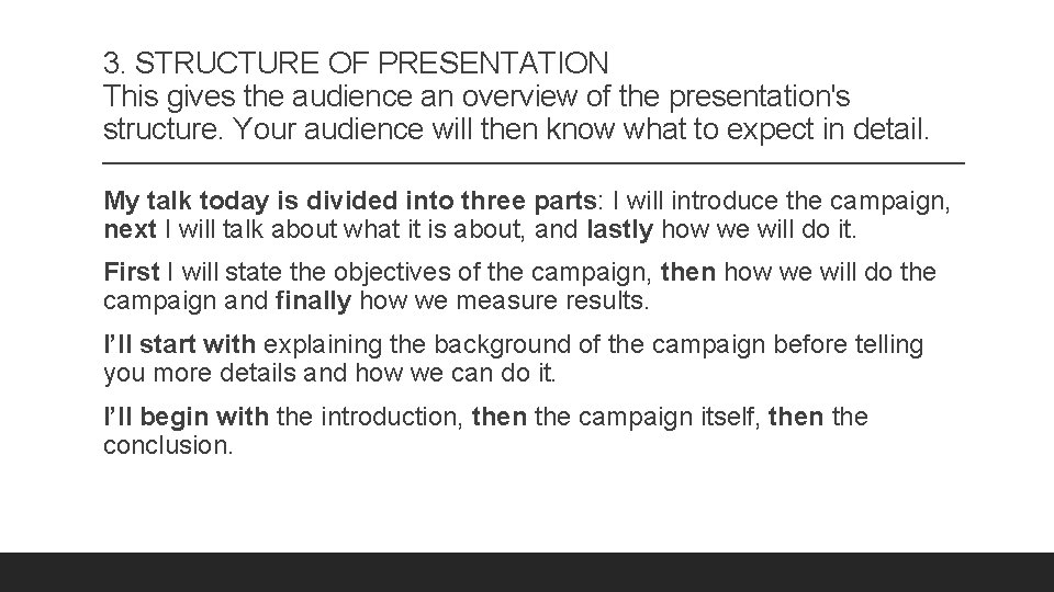 3. STRUCTURE OF PRESENTATION This gives the audience an overview of the presentation's structure.