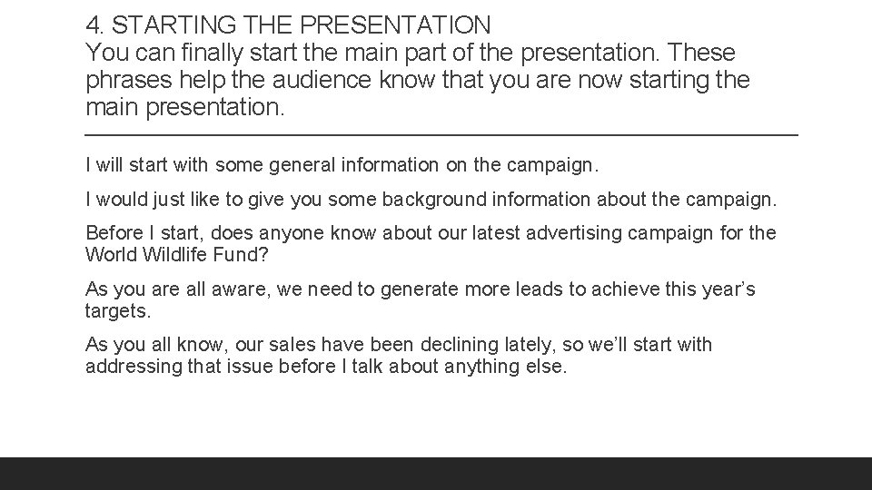 4. STARTING THE PRESENTATION You can finally start the main part of the presentation.