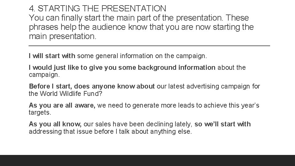4. STARTING THE PRESENTATION You can finally start the main part of the presentation.