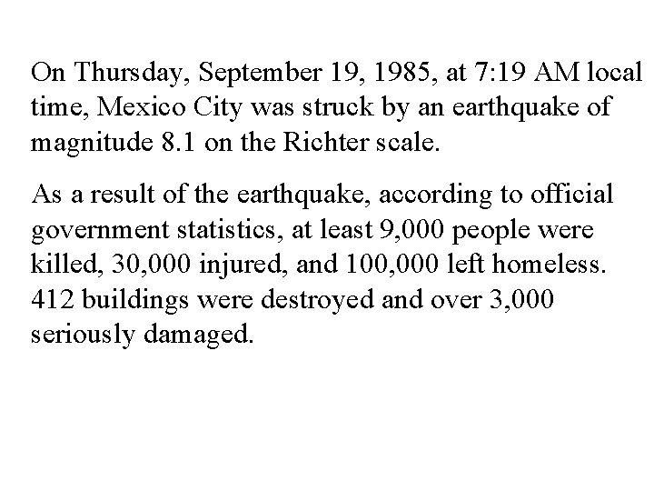 On Thursday, September 19, 1985, at 7: 19 AM local time, Mexico City was