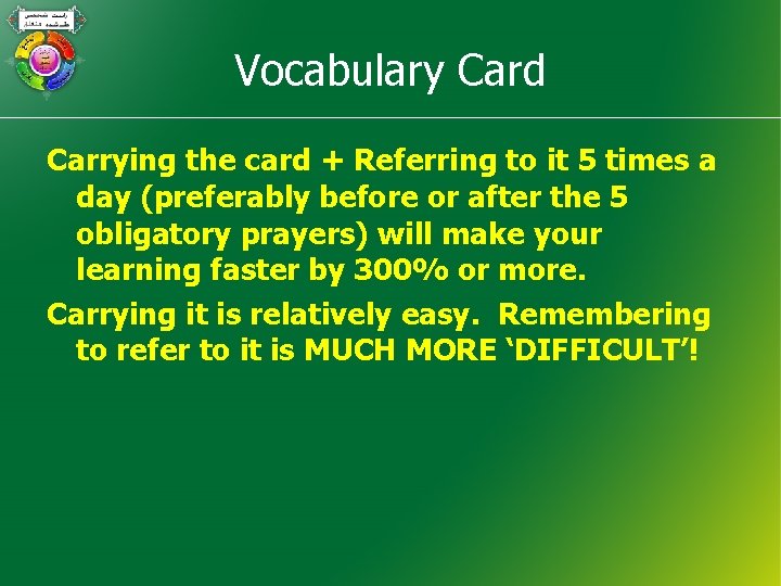 Vocabulary Card Carrying the card + Referring to it 5 times a day (preferably