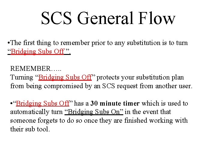 SCS General Flow • The first thing to remember prior to any substitution is