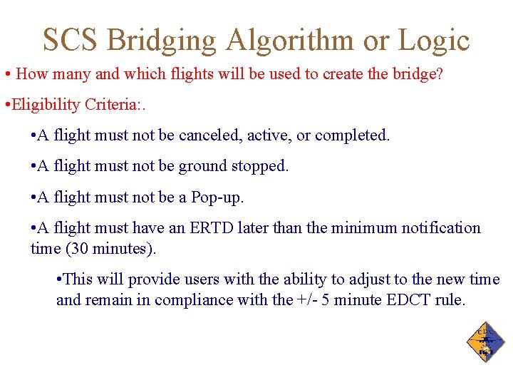 SCS Bridging Algorithm or Logic • How many and which flights will be used